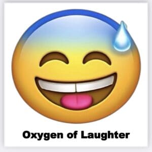 A picture of an emoji with the words oxygen of laughter.